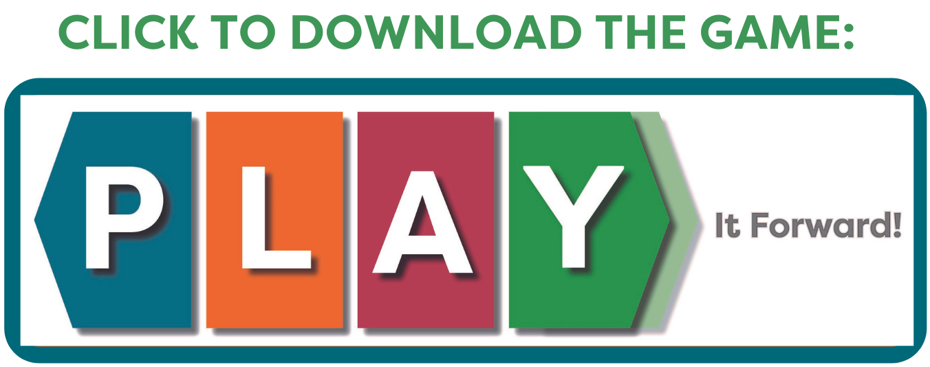 Click to Download Play it Forward Game